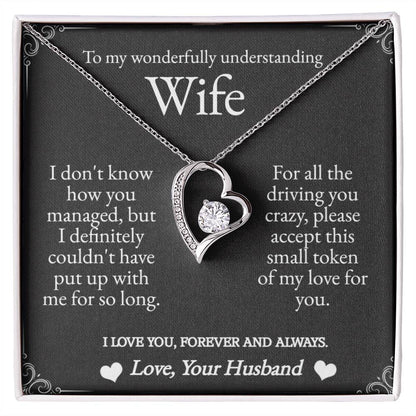 To My Wonderfully Understanding Wife - Forever Love Necklace